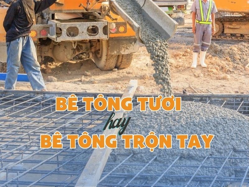 Nên đổ móng bằng bê tông tươi hay bê tông trộn tay