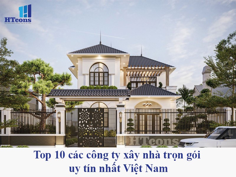 Tiêu chí lựa chọn công ty xây nhà trọn gói uy tín