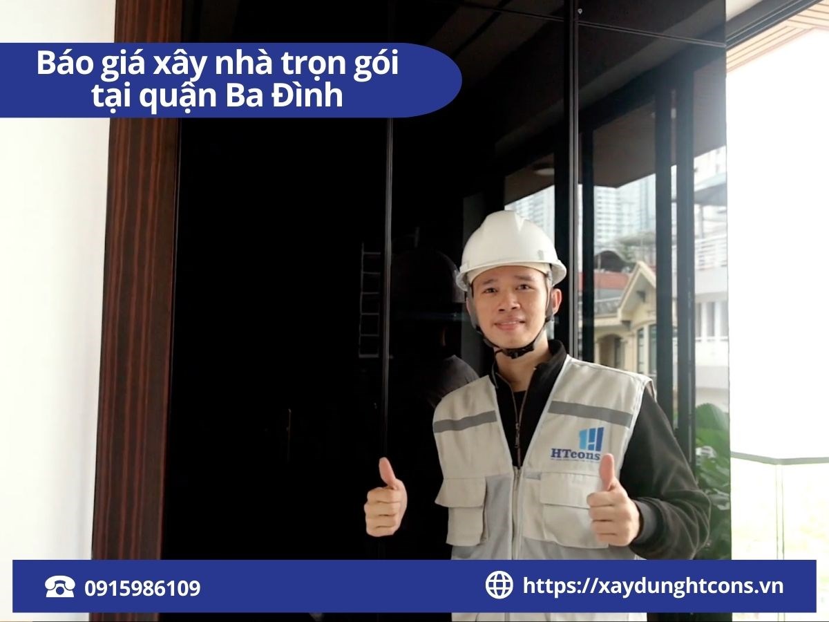 Báo giá xây nhà trọn gói tại quận Ba Đình Hà Nội năm 2024