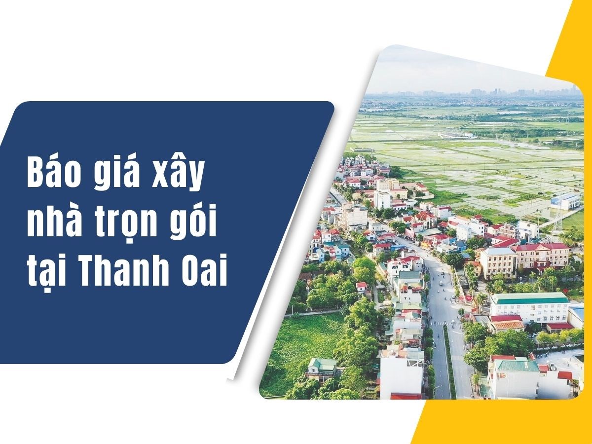 Báo giá xây nhà trọn gói tại Thanh Oai