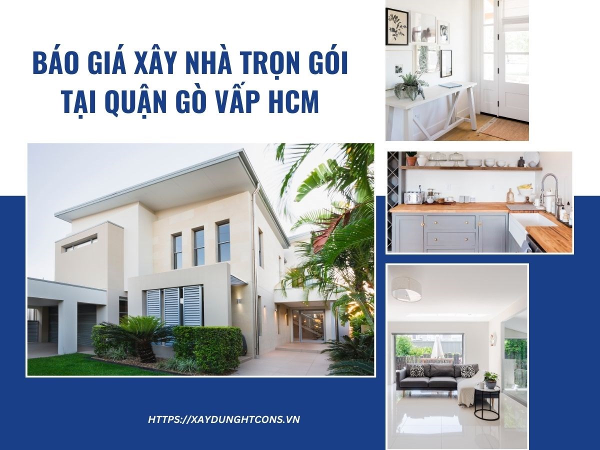 Báo giá xây nhà trọn gói tại quận Gò Vấp HCM năm 2024