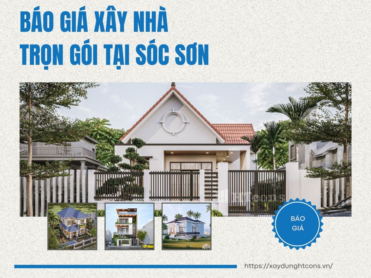 Báo giá chi phí xây nhà trọn gói tại Sóc Sơn