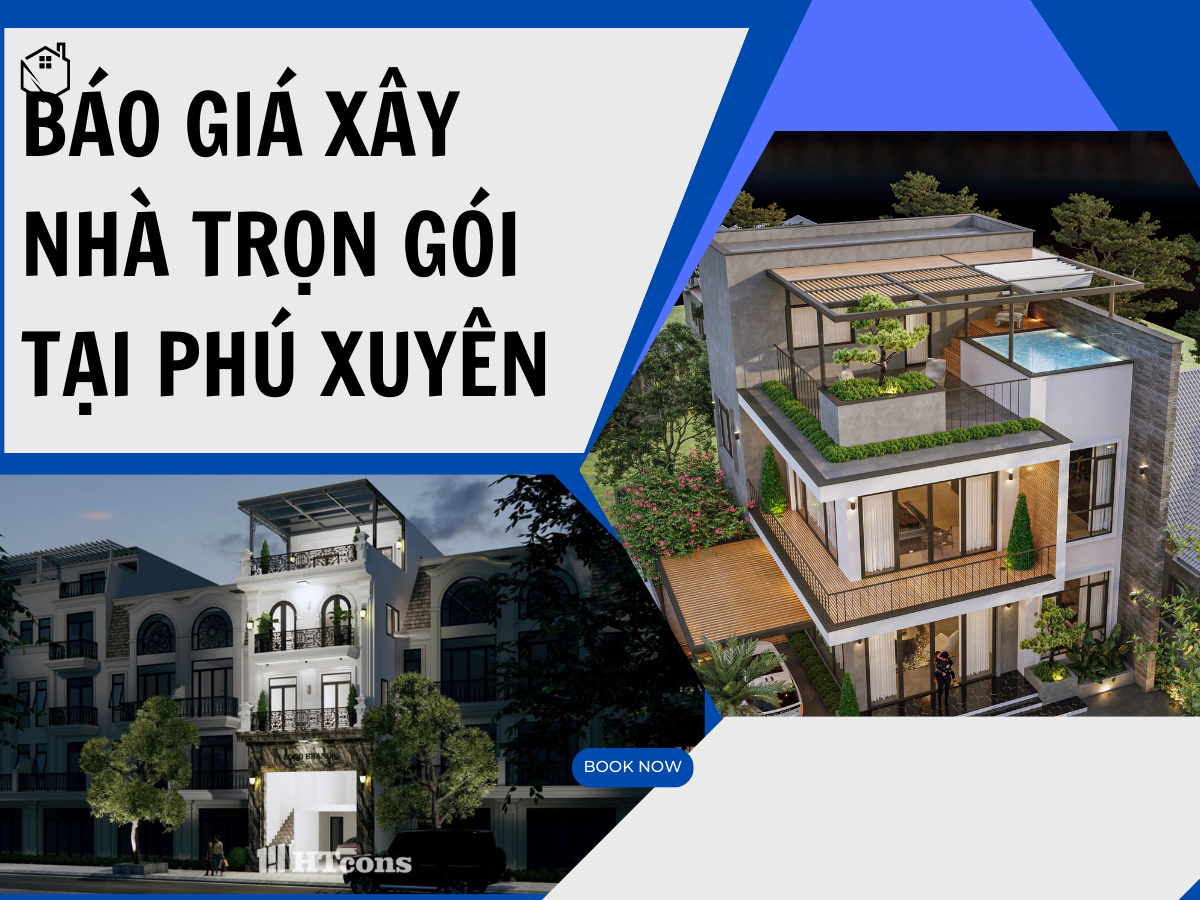 Báo giá xây nhà trọn gói tại Phú Xuyên, Hà Nội