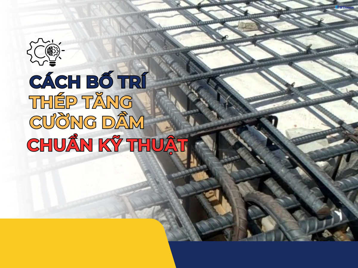 Nguyên tắc bố trí thép tăng cường dầm phải biết khi thi công