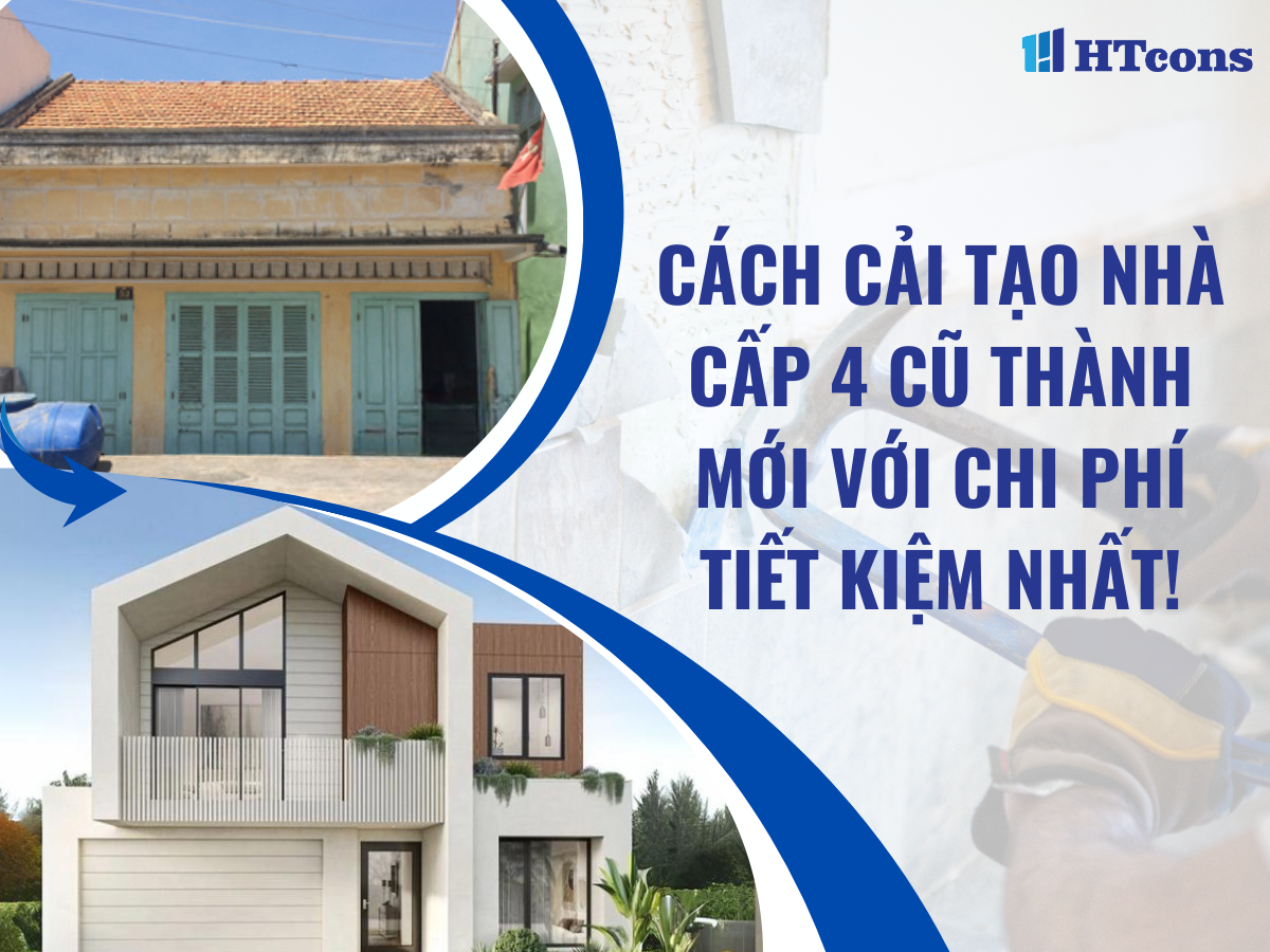 CẢI TẠO NHÀ CẤP 4 CŨ THÀNH MỚI SIÊU TIẾT KIỆM