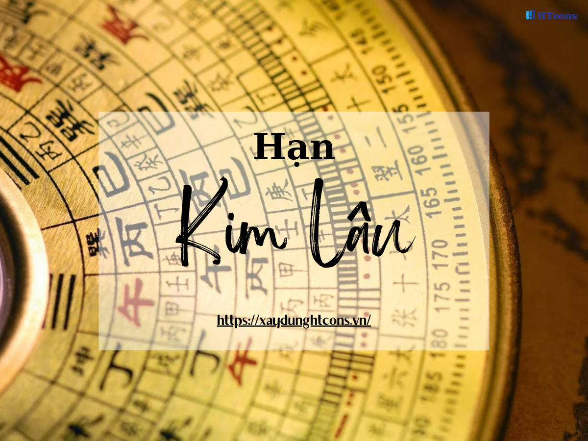 Hạn Kim Lâu là gì? Làm sao để hóa giải?