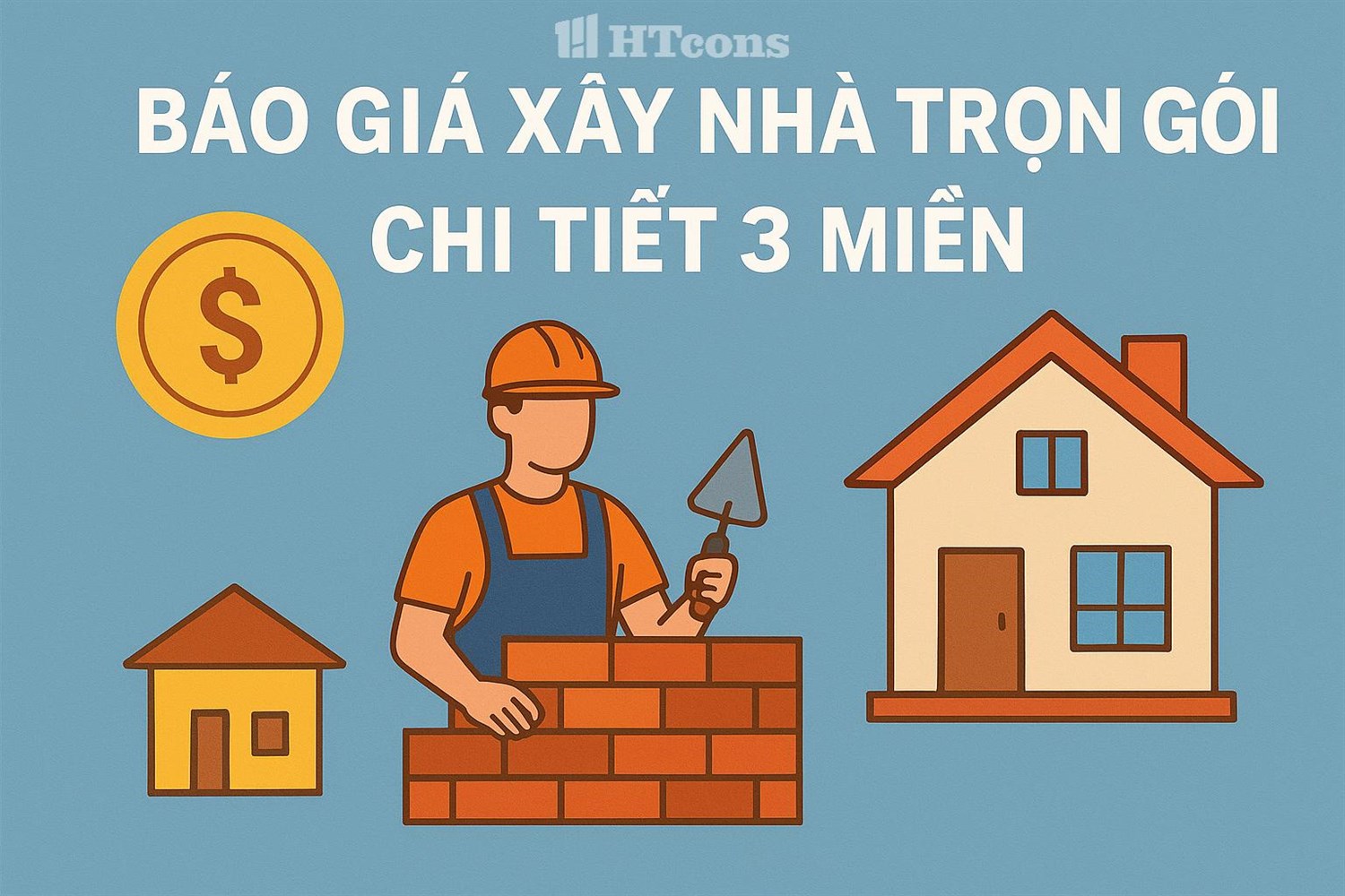 BÁO GIÁ XÂY NHÀ TRỌN GÓI BA MIỀN CHI TIẾT NHẤT