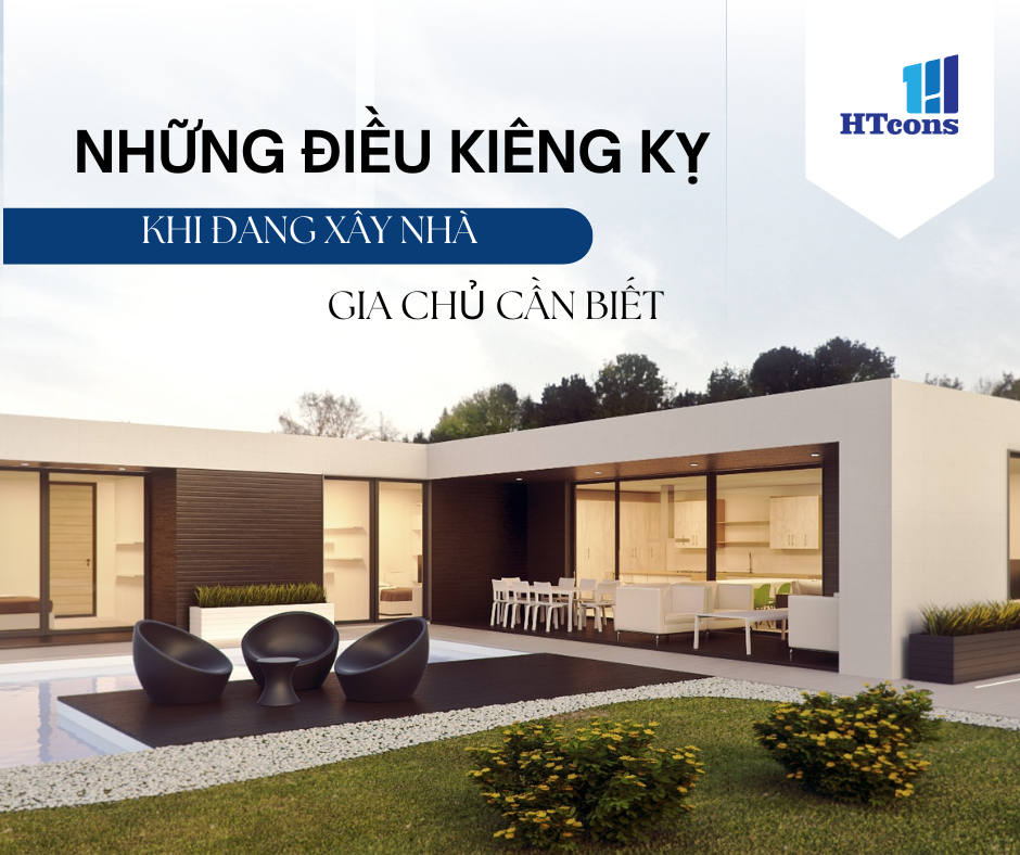 NHỮNG ĐIỀU KIÊNG KỴ KHI ĐANG XÂY NHÀ GIA CHỦ CẨN BIẾT