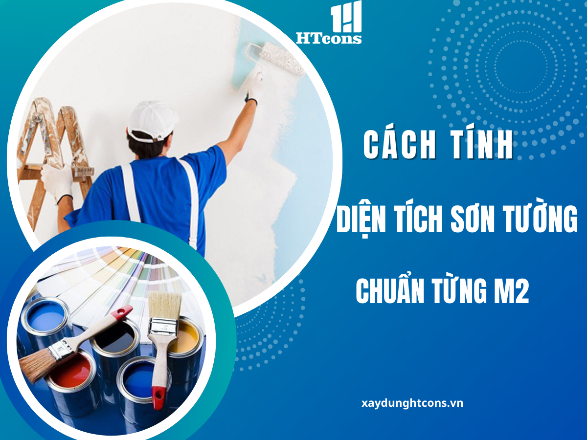CÁCH TÍNH DIỆN TÍCH SƠN TƯỜNG CHUẨN TỪNG M2