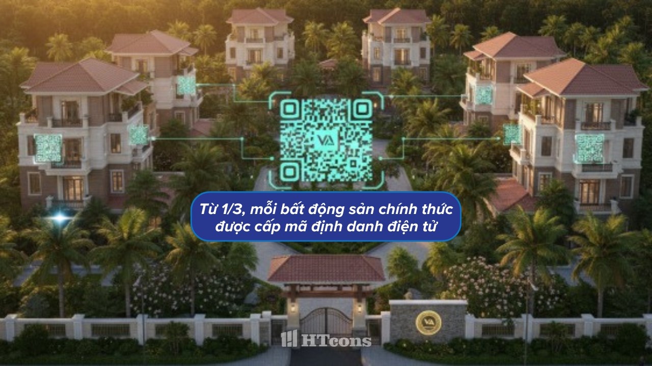 Từ 1/3, mỗi bất động sản chính thức được cấp mã định danh điện tử