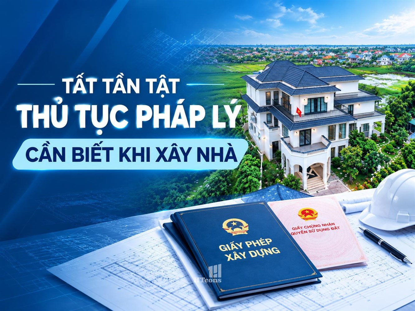 TẤT TẦN TẬT THỦ TỤC PHÁP LÝ CẦN BIẾT KHI XÂY NHÀ