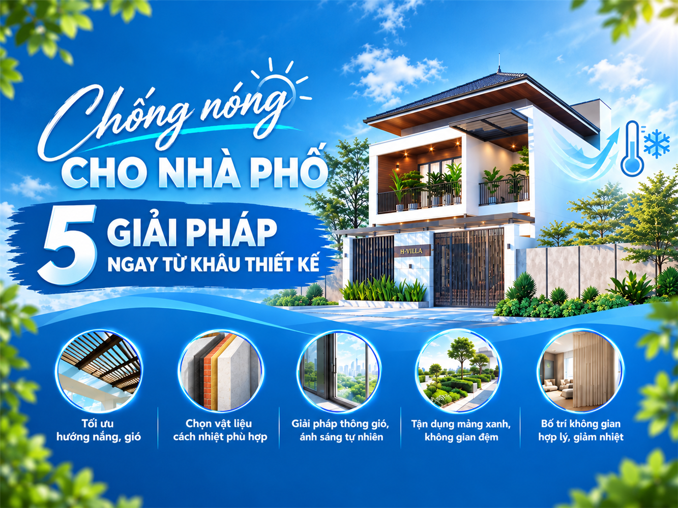 CHỐNG NÓNG CHO NHÀ PHỐ: 5 GIẢI PHÁP NÊN TÍNH NGAY TỪ KHÂU THIẾT KẾ