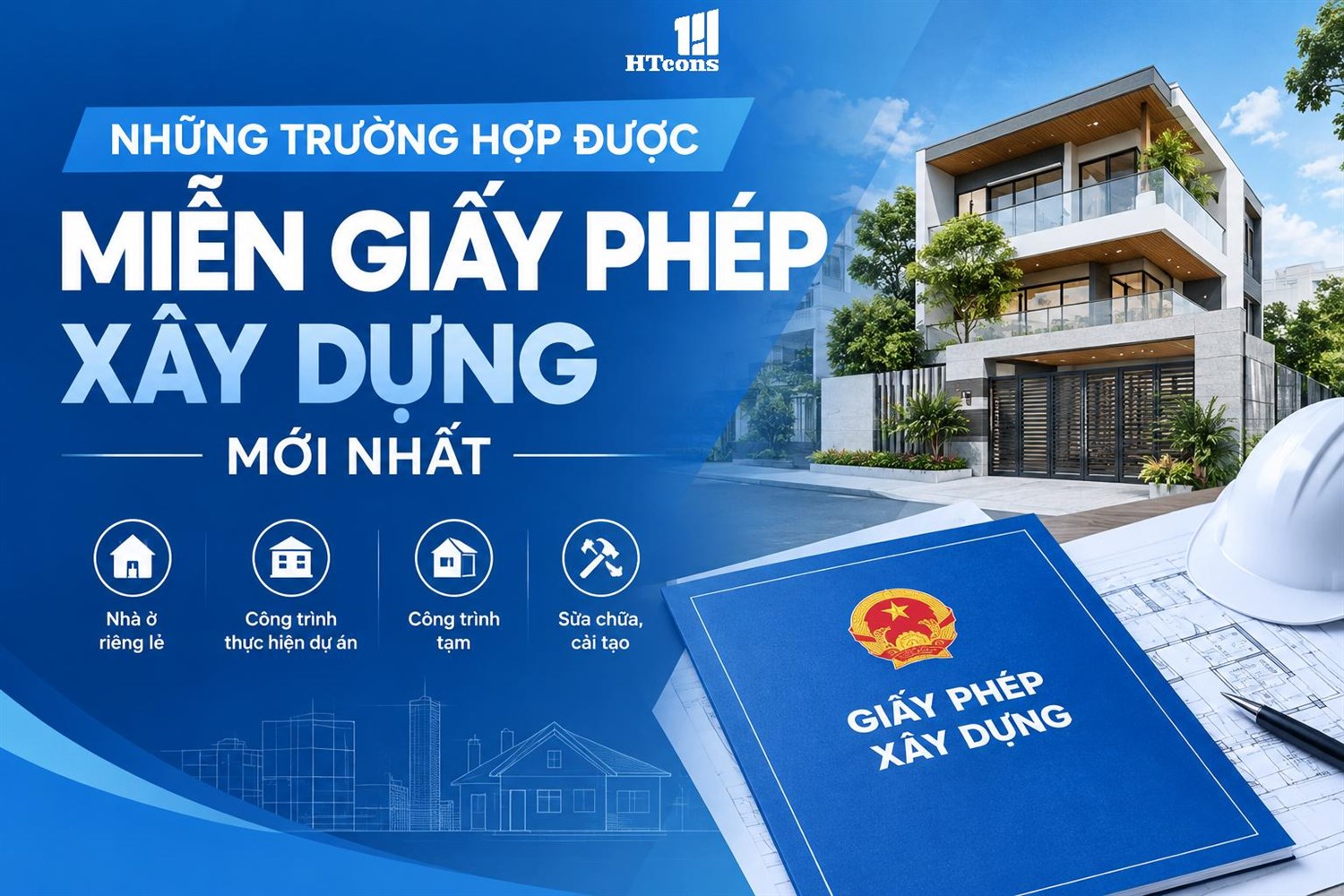 NHỮNG TRƯỜNG HỢP ĐƯỢC MIỄN GIẤY PHÉP XÂY DỰNG MỚI NHẤT
