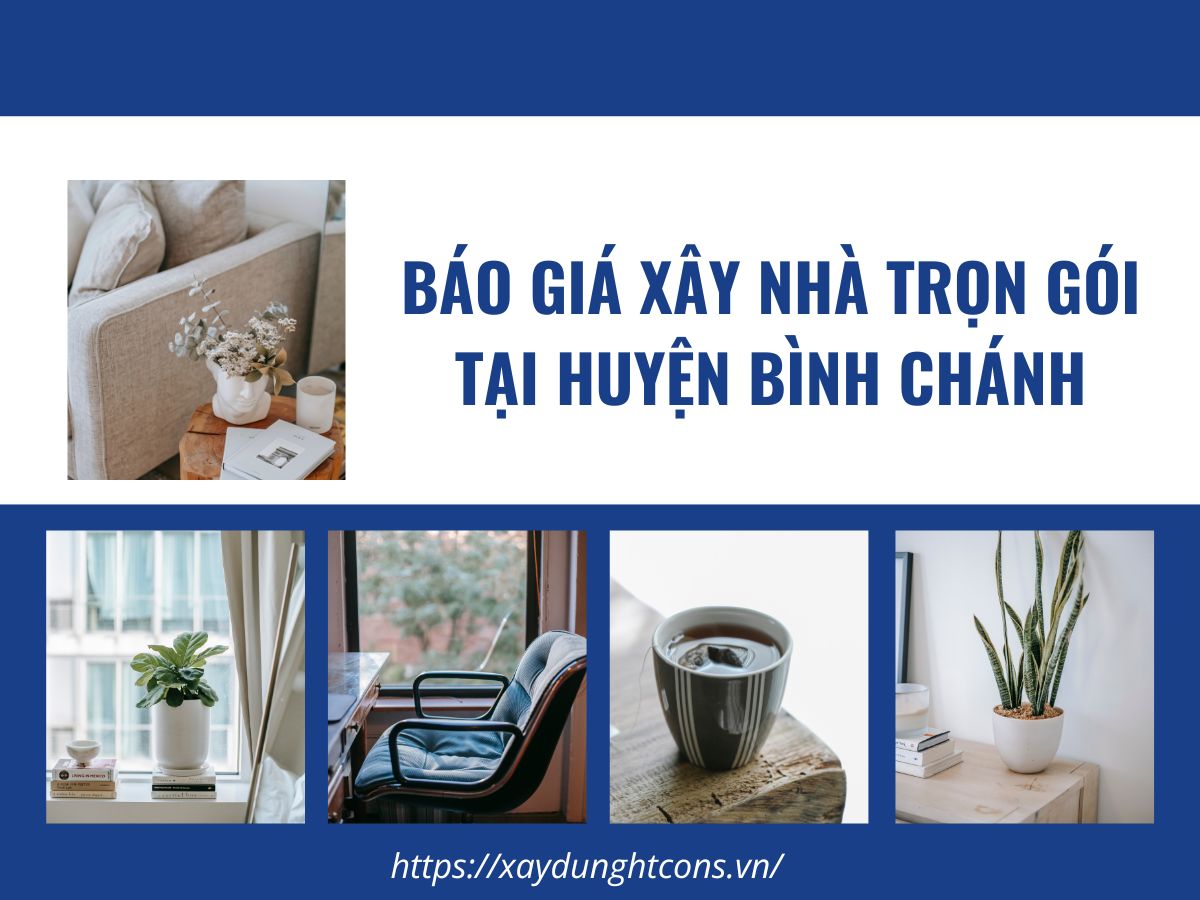 báo giá xây nhà trọn gói tại huyện bình chánh