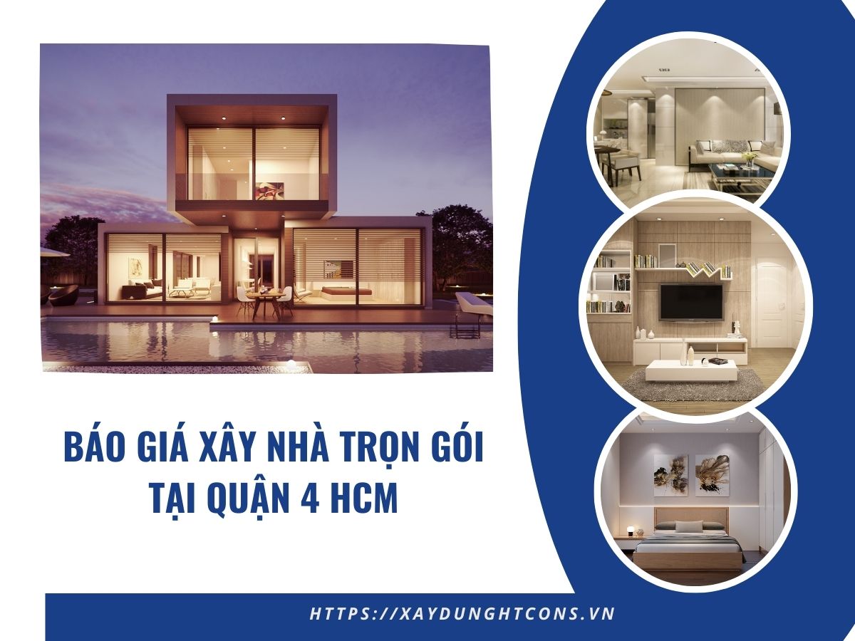 Báo giá xây nhà trọn gói tại Quận 4 HCM 