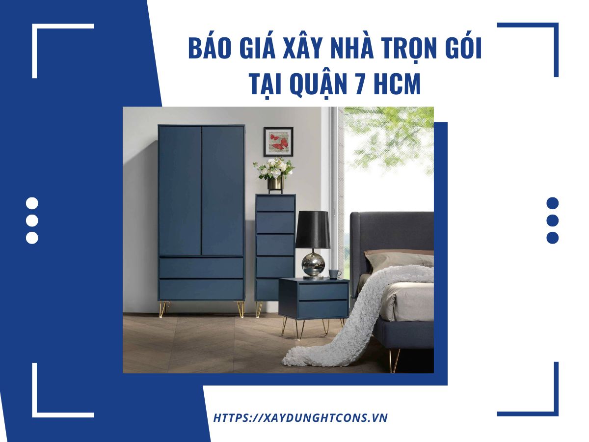 Báo giá xây nhà trọn gói tại Quận 7 HCM 
