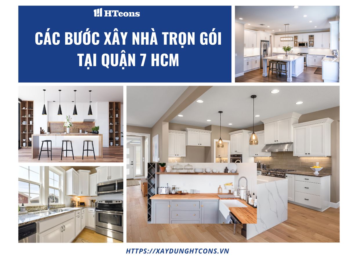 Các bước xây nhà trọn gói tại Quận 7 HCM