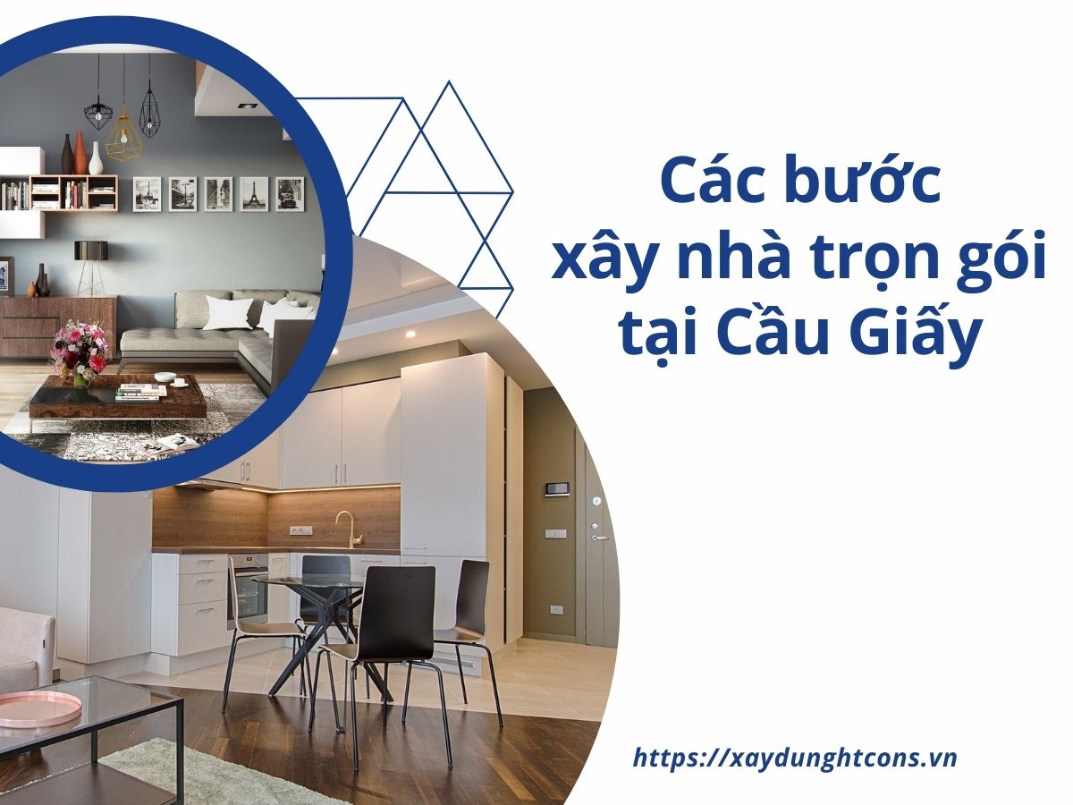 các bước xây nhà trọn gói tại quận cầu giấy