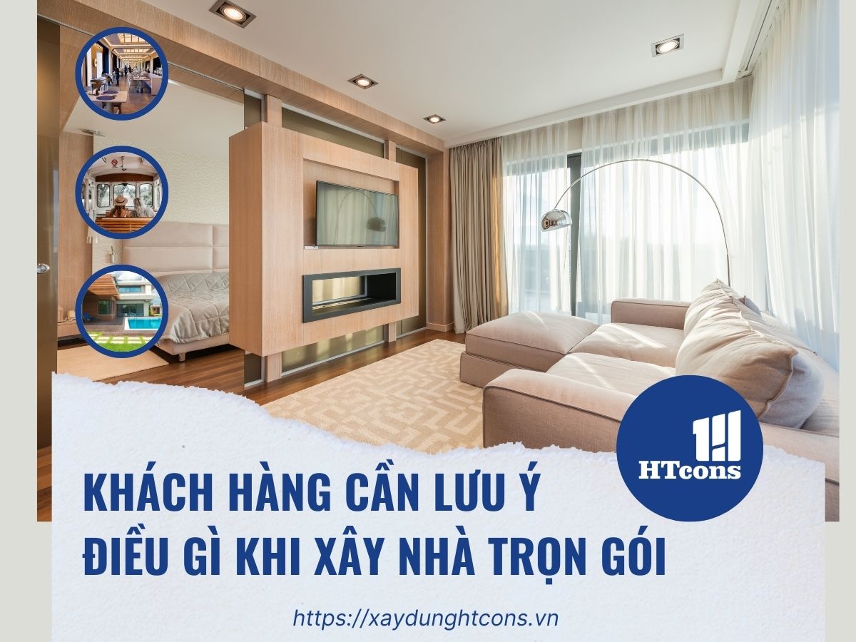 khách hàng cần lưu ý điều gì khi xây nhà trọn gói tại quận 3