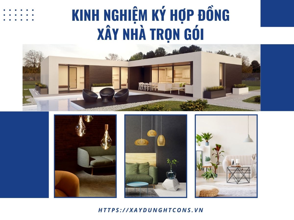 kinh nghiệm cần lưu ý khi ký hợp đồng xây nhà trọn gói