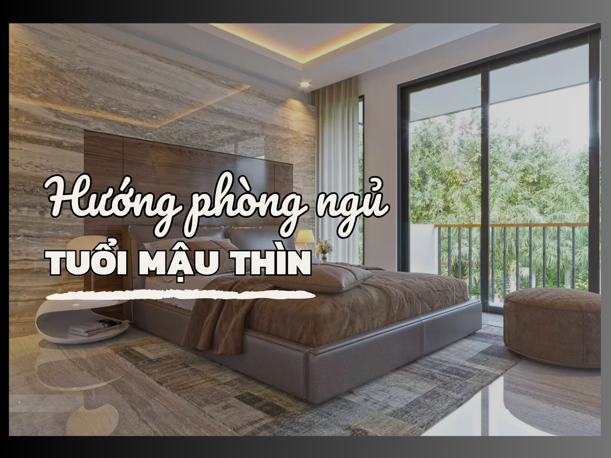 Hướng phòng ngủ tuổi Mậu Thìn