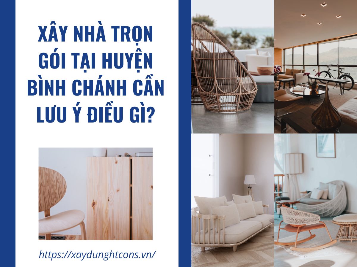 xây nhà trọn gói tại huyện bình chánh cần lưu ý điều gì?